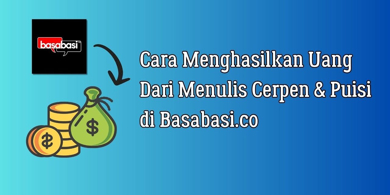 Hobi Menulis Bisa Hasilkan Cuan Tambahan? Ini Dia Ragam Tips