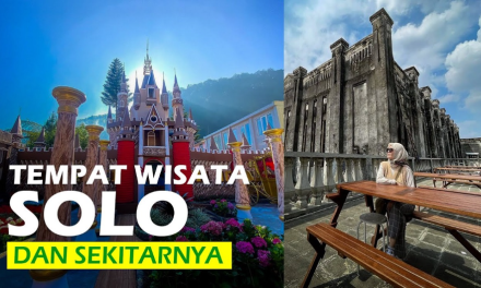 Rekomendasi Wisata Di Solo Dan Daya Tariknya
