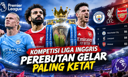 Kompetisi Liga Inggris Perebutan Gelar Paling Ketat