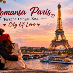 Romansa Paris Terkenal Dengan Kota City Of Love