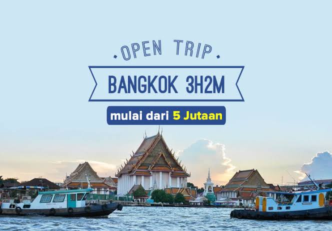 Open Trip Bangkok Wisata Murah Yang Semakin Diminati